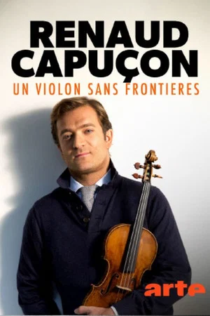 Постер: Renaud Capuçon - Un violon sans frontières
