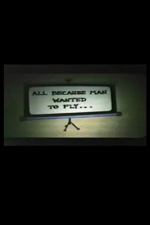 Постер: All Because Man Wanted to Fly