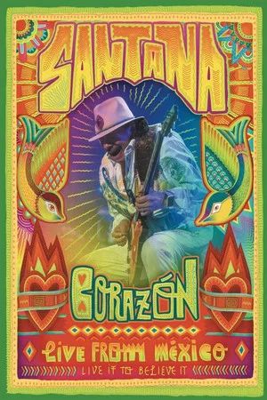 Постер: Santana: Corazón Live from Mexico: Live It to Believe It