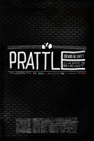 Постер: Prattle: Your Words Are Empty and So Is Your Heart (now in black and white!)