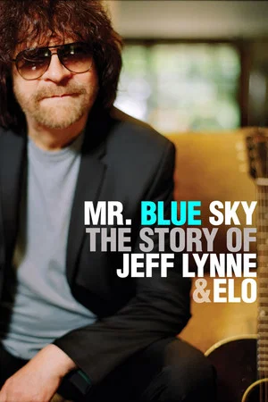 Постер: Mr. Blue Sky: The Story of Jeff Lynne & ELO