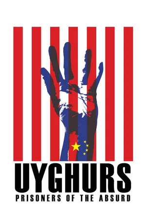 Постер: Uyghurs: Prisoners of the Absurd