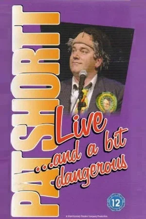 Постер: Pat Shortt: Live and a Bit Dangerous