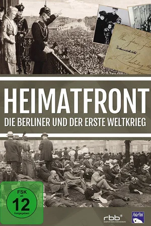 Постер: Heimatfront - Die Berliner und der Erste Weltkrieg