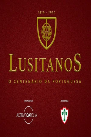 Постер: Lusitanos - O Centenário da Portuguesa