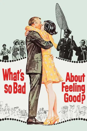 Постер: What's So Bad About Feeling Good?