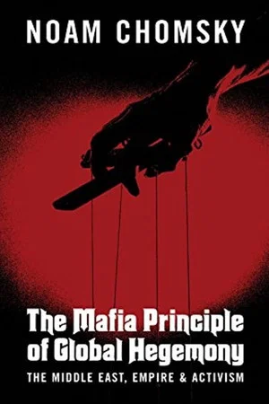 Постер: Noam Chomsky: The Mafia Principle of Global Hegemony