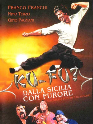 Постер: Ku Fu? Dalla Sicilia con furore