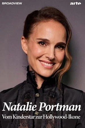 Постер: Natalie Portman - Vom Kinderstar zur Hollywood-Ikone