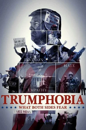 Постер: Trumphobia: What Both Sides Fear