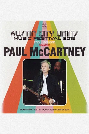Постер: Paul McCartney: Live at Austin City Limits Music Festival, 2018