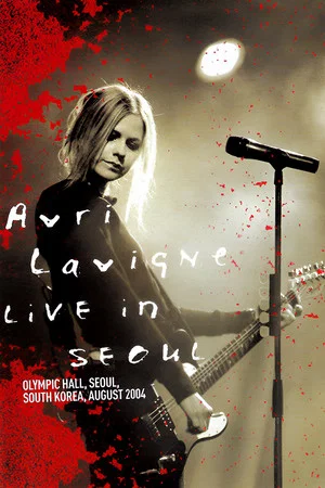 Постер: Avril Lavigne: Live in Seoul