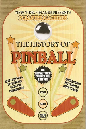 Постер: Pleasure Machines: The History of Pinball