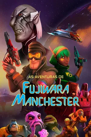 Постер: As Aventuras de Fujiwara Manchester: O Filme
