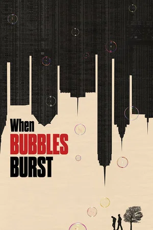 Постер: When Bubbles Burst
