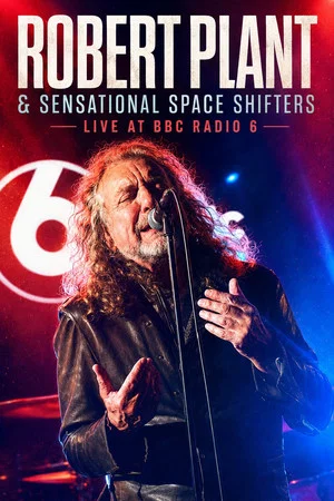 Постер: Robert Plant & Sensational Space Shifters - Live at BBC Radio 6