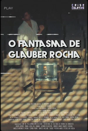Постер: O Fantasma de Glauber Rocha