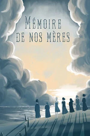 Постер: Mémoire de nos Mères