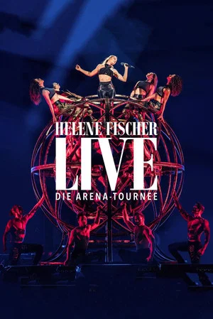 Постер: Helene Fischer Live - Die Arena-Tournee