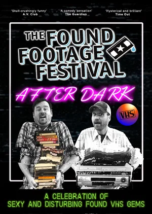 Постер: The Found Footage Festival: After Dark