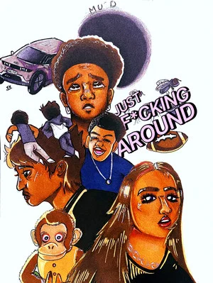 Постер: JUST F*CKING AROUND: 1 сезон