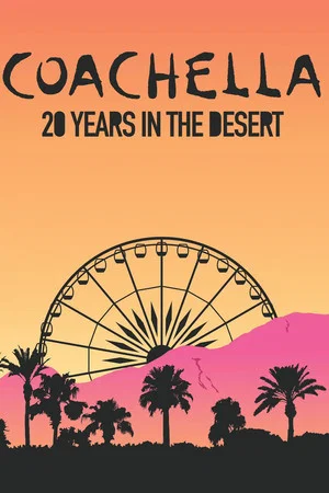 Постер: Coachella: 20 Years in the Desert