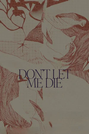 Постер: Don't Let Me Die