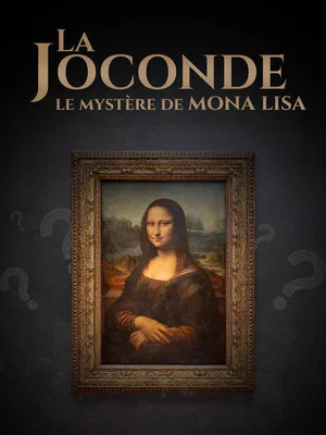 Постер: La Joconde : le mystère de Mona Lisa