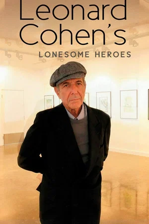 Постер: Leonard Cohen's Lonesome Heroes