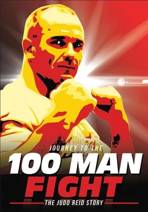 Постер: Journey to the 100 Man Fight: The Judd Reid Story