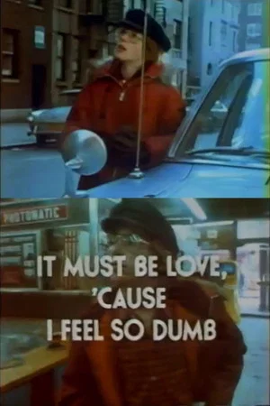Постер: It Must Be Love, 'Cause I Feel So Dumb