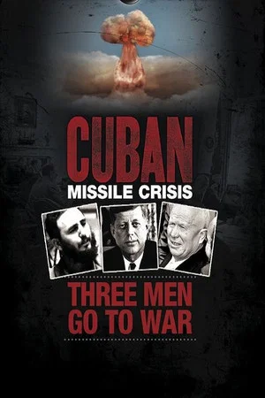 Постер: Cuban Missile Crisis: Three Men Go to War