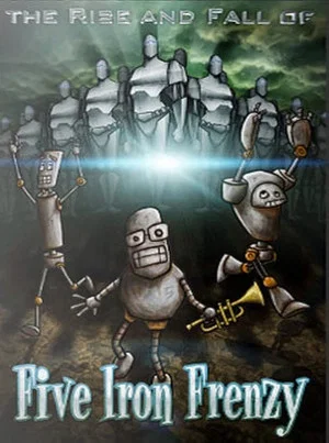 Постер: The Rise And Fall Of Five Iron Frenzy