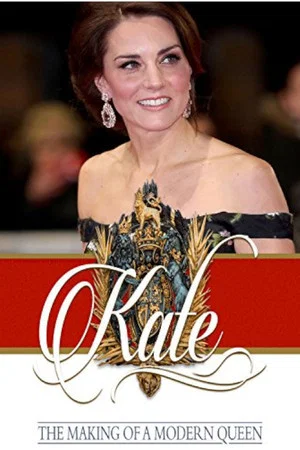 Постер: Kate: The Making of a Modern Queen