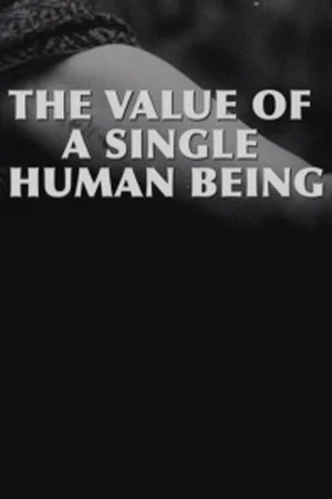 Постер: The Value of a Single Human Being