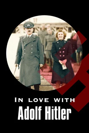 Постер: In Love with Adolf Hitler