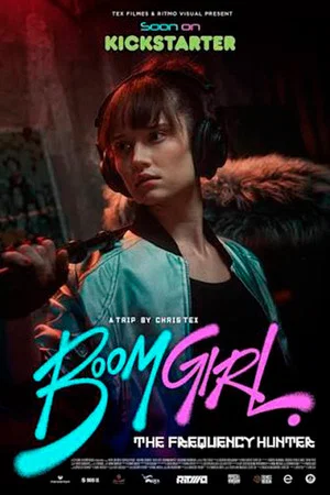 Постер: Boom Girl: A Caçadora de Frequências