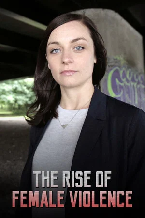 Постер: The Rise of Female Violence