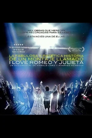 Постер: La fabulosa y patética historia de un montaje llamado I Love Romeo y Julieta