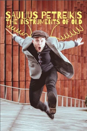 Постер: Saulius Petreikis: The Instruments of Old