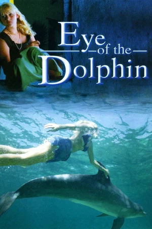 Постер: Eye of the Dolphin