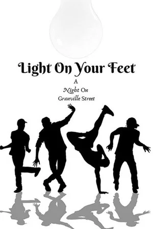 Постер: Light on Your Feet - A Night on Granville Street