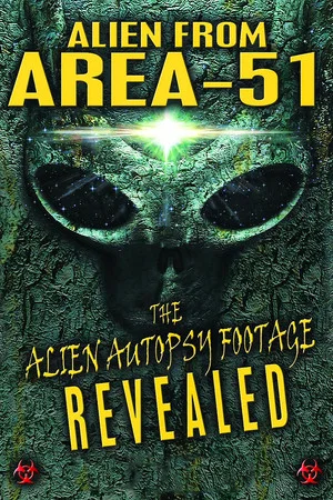 Постер: Alien from Area 51: The Alien Autopsy Footage Revealed