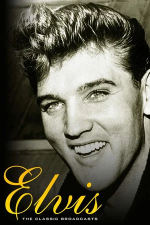 Постер: Elvis Presley: The Classic Broadcasts