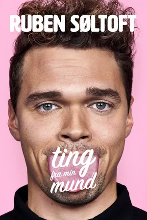 Постер: Ruben Søltoft: Ting fra min mund