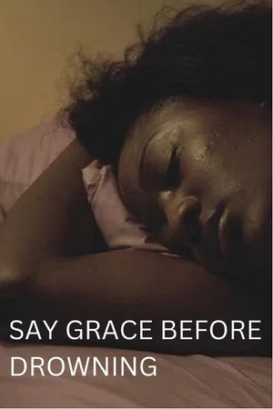 Постер: Say Grace Before Drowning