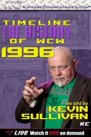 Постер: Timeline: The History of WCW – 1996 – As told By Kevin Sullivan