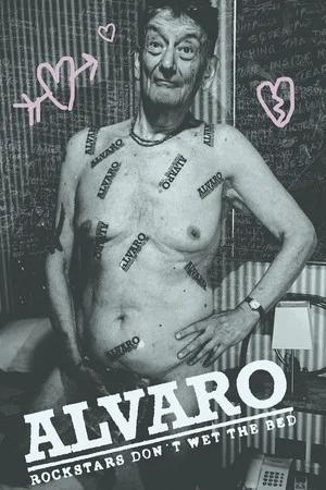Постер: Alvaro: Rockstars Don’t Wet the Bed