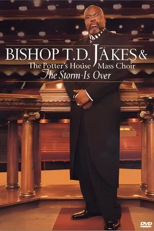 Постер: Bishop T.D. Jakes: The Storm Is Over