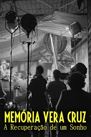 Постер: Memória Vera Cruz: A Recuperação de um Sonho